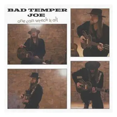 CD Bad Temper Joe: One Can Wreck It All