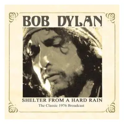 CD Bob Dylan: Shelter From A Hard Rain The Classic 1976 Broadcast