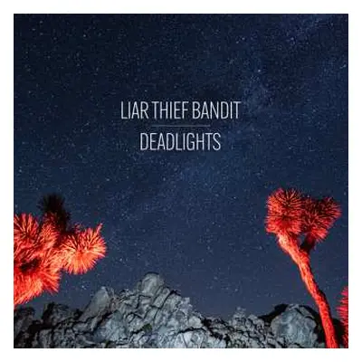 CD Liar Thief Bandit: Deadlights