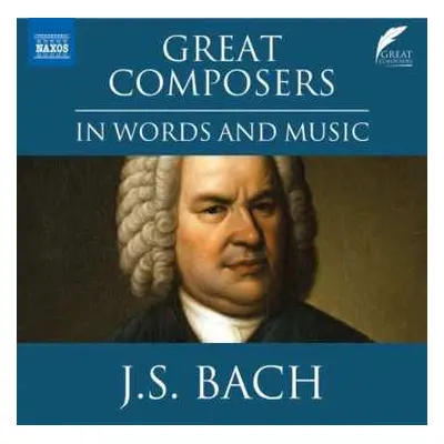 CD Various: The Great Composers In Words And Music - J. S. Bach