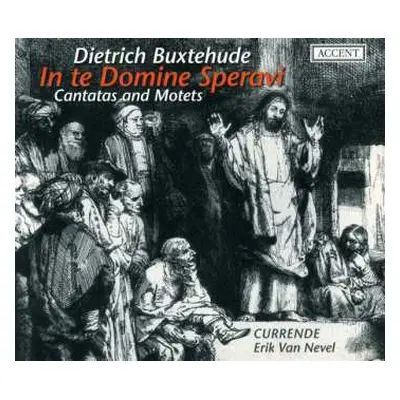 CD Dieterich Buxtehude: In Te Domine Speravi - Cantatas And Motets