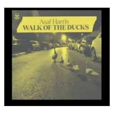 CD Asaf Harris: Walk Of The Duck