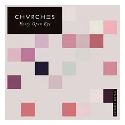 CD Chvrches: Every Open Eye (Extended Edition) DLX