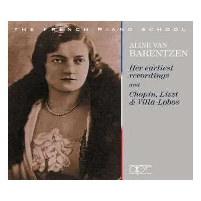 2CD Manuel de Falla: Aline Van Barentzen - Her Earliest Recordings And Chopin, Listz & Villa-lob