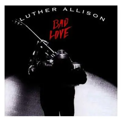 CD Luther Allison: Bad Love