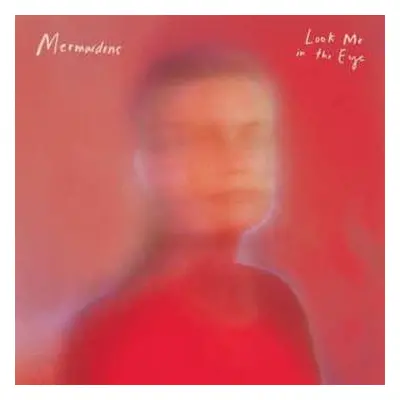 LP Mermaidens: Look Me In The Eye LTD | CLR