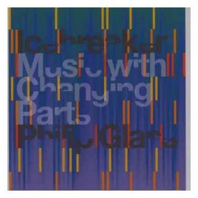 CD Philip Glass: Music With Changing Parts