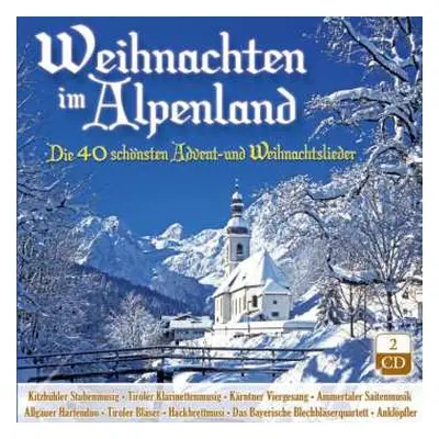 2CD Various: Weihnachten Im Alpenland: Die 40 Schönsten Advent- Und Weihnachtslieder