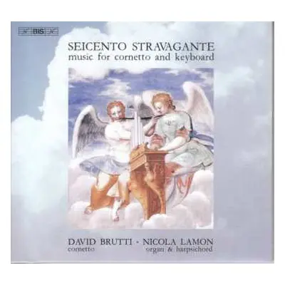 SACD David Brutti: Seicento Stravagante - Music For Cornetto And Keyboard