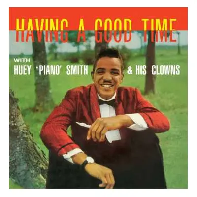 LP Huey "Piano" Smith & His Clowns: Having A Good Time