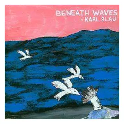 CD Karl Blau: Beneath Waves