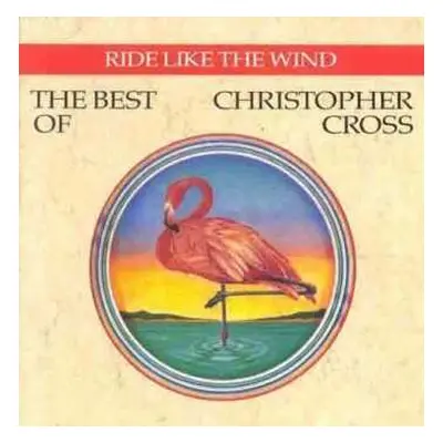 CD Christopher Cross: Ride Like The Wind / The Best Of Christopher Cross