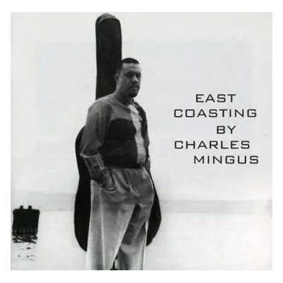 CD Charles Mingus: East Coasting