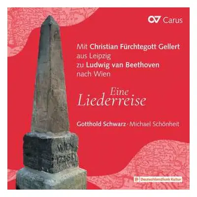 CD Ludwig van Beethoven: Eine Liederreise (Mit Christian Fürchtegott Gellert Aus Leipzig Zu Ludw