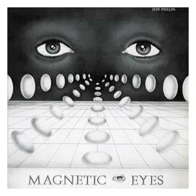 LP Jeff Phelps: Magnetic Eyes