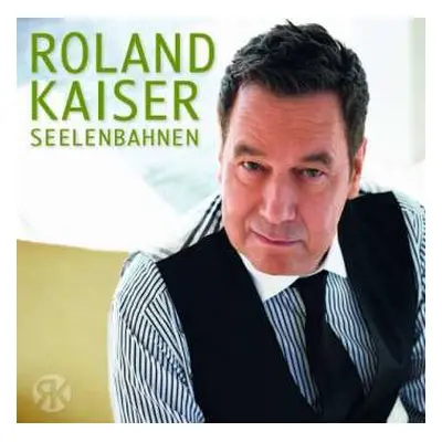 CD Roland Kaiser: Seelenbahnen