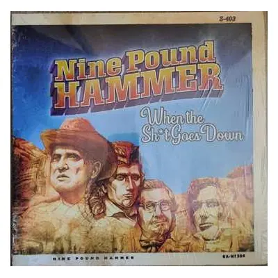 LP Nine Pound Hammer: When The Sh*t Goes Down