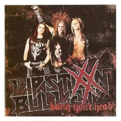 CD Lipstixx N Bulletz: Bang Your Head