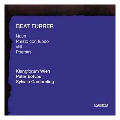 CD Klangforum Wien: Nuun / Presto Con Fuoco / Still / Poemas