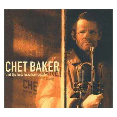 CD Chet Baker: Chet Baker And The Boto Brazilian Quartet