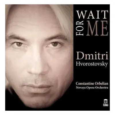 CD Novaya Opera Orchestra: Dmitri Hvorostovsky - Wait For Me