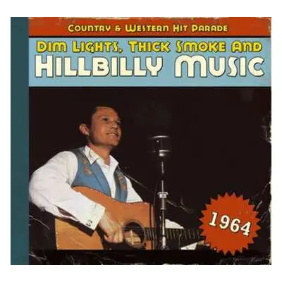 CD Various: Dim Lights Thick Smoke & Hillbilly Music - Country & Western Hit Parade - 1964