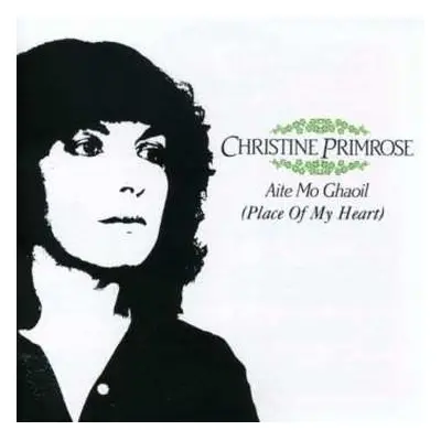 CD Christine Primrose: Aite Mo Ghaoil = Place Of My Heart