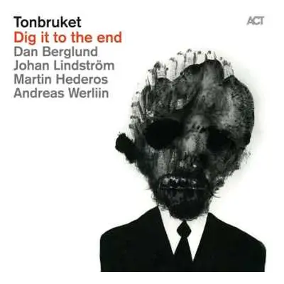 LP Tonbruket: Dig It To The End