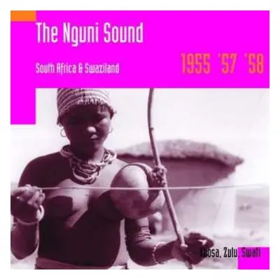 CD Various: The Nguni Sound: South Africa & Swaziland