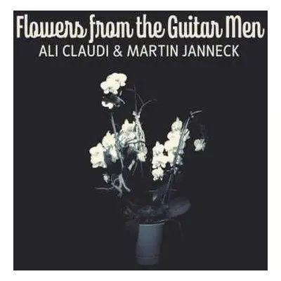 CD Martin Janneck & Ali Claudi: Flowers From The Guitar Men