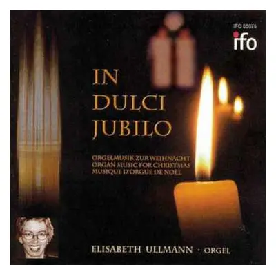 CD Elisabeth Ullmann: In Dulci Jubilo (Orgelmusik Zur Weihnacht - Organ Music For Christmas - Mu