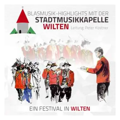 CD Stadtmusikkapelle Wilten: Blasmusik-highlights Mit Der Stadtmusikkapelle Wilten: Ein Festival