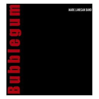 LP Mark Lanegan Band: Bubblegum