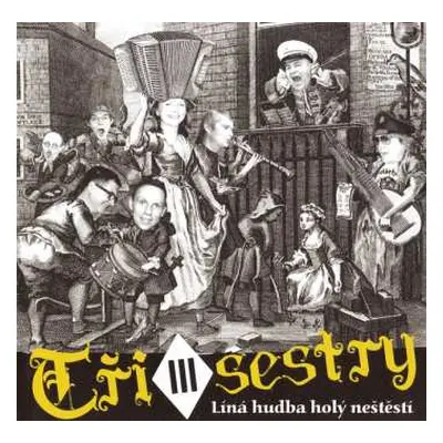 CD Tři Sestry: Líná Hudba Holý Neštěstí