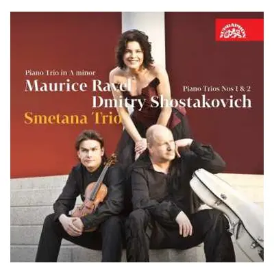 CD Smetanovo Trio: Ravel, Šostakovič: Klavírní tria