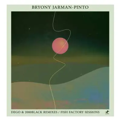 LP Bryony Jarman-Pinto: Sour Face: dego & 2000Black Remixes / Fish Factory Sessions NUM