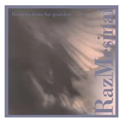 CD Raz Mesinai: Resurrections For Goatskin