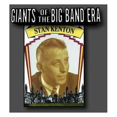 CD Stan Kenton: Giants Of The Big Band Era