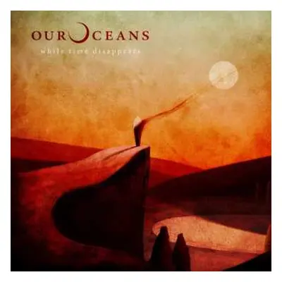 CD Our Oceans: While Time Disappears