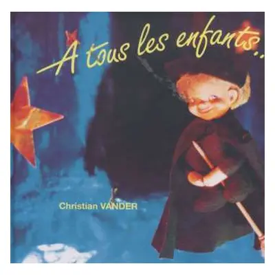 CD Christian Vander: A Tous Les Enfants