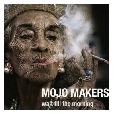 CD Mojo Makers: Wait Till The Morning