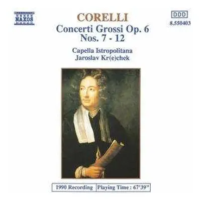 CD Arcangelo Corelli: Concerti Grossi Op. 6, Nos. 7 - 12