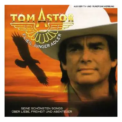 CD Tom Astor: Flieg, Junger Adler