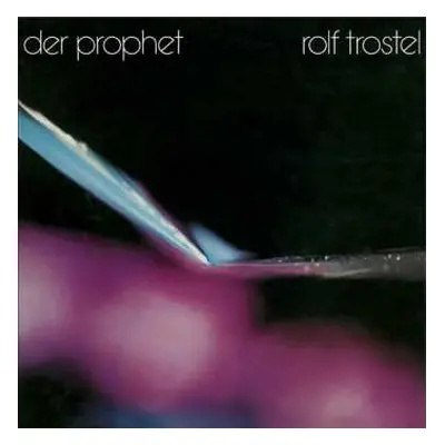 LP Rolf Trostel: Der Prophet