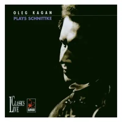 CD Alfred Schnittke: Oleg Kagan Plays Schnittke