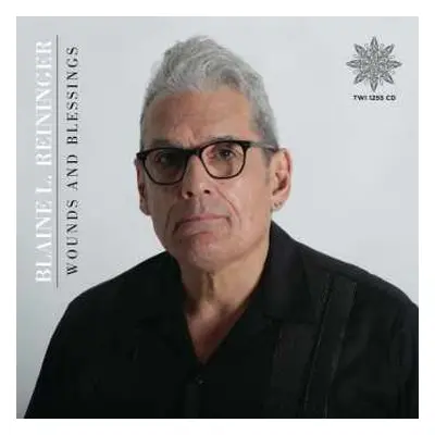 2CD Blaine L. Reininger: Wounds And Blessings