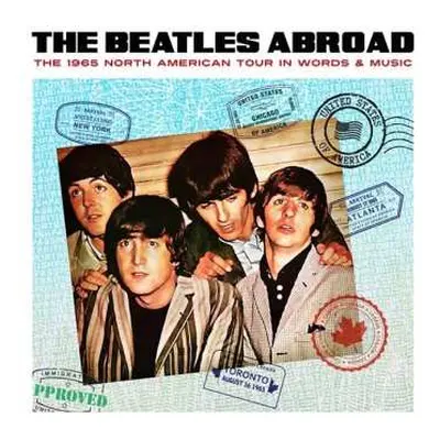 CD The Beatles: Abroad. The 1965 North American Tour In Words & Music