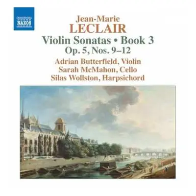 CD Jean Marie Leclair: Violin Sonatas • Book 3: Op. 5, Nos. 9–12