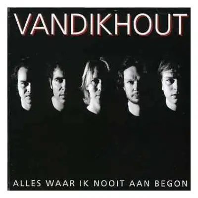 CD Van Dik Hout: Alles Waar Ik Nooit Aan Begon