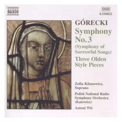 CD Henryk Górecki: Symphony No. 3 (Symphony Of Sorrowful Songs) / 3 Olden Style Pieces